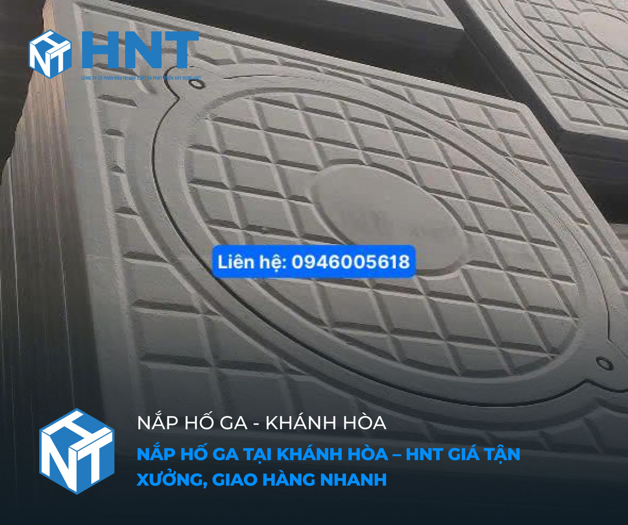 Nắp Hố Ga Tại Khánh Hòa – HNT Giá Tận Xưởng, Giao Hàng Nhanh